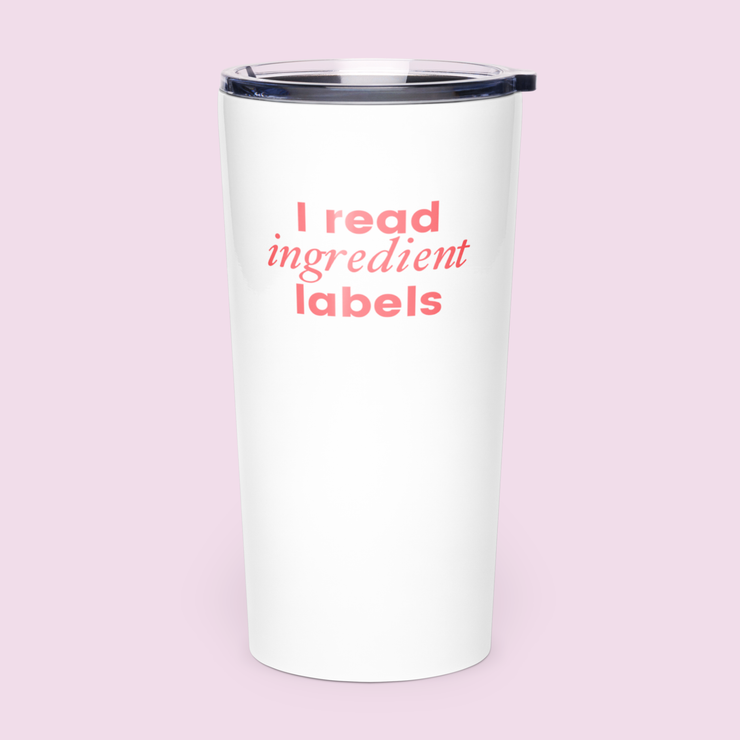 "I Read Ingredient Labels" Tumbler